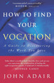 How to Find Your Vocation by John Adair 9781853114168