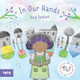In Our Hands by Lucy Farfort 9781849769082