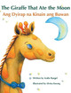 The Giraffe That Ate the Moon / Ang Dyirap Na Kinain Ang Buwan: Babl Children's Books in Tagalog and English by Aralie Rangel 9781683042525