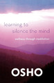 Learning to Silence the Mind by Osho 9781250006226