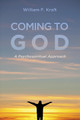 Coming to God by William F Kraft 9781498204422