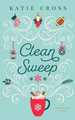 Clean Sweep by Katie Cross 9781946508638
