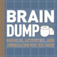 Brain Dump: Doodles, Activities, and Journaling for the John by Running Press