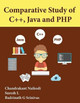 Comparative Study of C++, Java and PHP by Chandrakant Naikodi 9781943851690