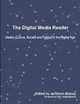 The Digital Media Reader: Media, Culture, Society and Politics in the Digital Age by Jonathan Bishop 9781785180064