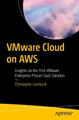 VMware Cloud on AWS: Insights on the First VMware Enterprise-Proven SaaS Solution by Christophe Lombard 9781484293638