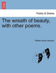 The Wreath of Beauty, with Other Poems. by William Henry Harrison 9781241536152
