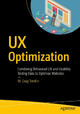 UX Optimization: Combining Behavioral UX and Usability Testing Data to Optimize Websites by W. Craig Tomlin 9781484238660