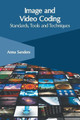 Image and Video Coding: Standards, Tools and Techniques by Anna Sanders 9781632408419