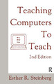 Teaching Computers To Teach by Esther R. Steinberg
