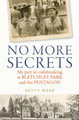 No More Secrets: My part in codebreaking at Bletchley Park and the Pentagon Betty Webb 9781837700219