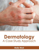 Dermatology: A Case Study Approach by Malia West 9798887406343