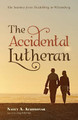 The Accidental Lutheran by Nancy a Almodovar 9781532668166