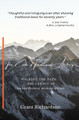 The Code of Traditional Archery: Walking The Path...The Legacy of Traditional Bowhunting by Grant A Richardson 9781738908004