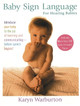 Baby Sign Language: For Hearing Babies by Karyn Warburton 9780399532603