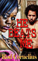 He Beats Me by Rod Cornelius 9781946870063