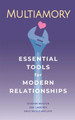 Multiamory: Essential Tools for Modern Relationships by Jase Lindgren