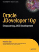 Oracle JDeveloper 10g: Empowering J2EE Development by Harshad Oak 9781590591420