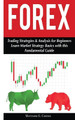 Forex: Trading Strategies & Analysis for Beginners; Learn Market Strategy Basics by Matthew G Carter 9786069836071