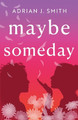 Maybe Someday by Adrian J Smith 9781960221186