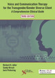 Voice and Communication Therapy for the Transgender/Gender Diverse Client: A Comprehensive Clinical Guide by Richard Kenneth Adler 9781944883300