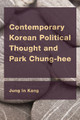 Contemporary Korean Political Thought and Park Chung-hee by Jung In Kang 9781786602497