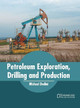 Petroleum Exploration, Drilling and Production by Michael Dedini 9781682866870