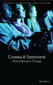 Cinema and Sentiment: Film's Challenge to Theology by Clive Marsh 9781625643483