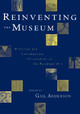 Reinventing the Museum: Historical and Contemporary Perspectives on the Paradigm Shift by Gail Anderson 9780759101708