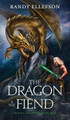 The Dragon and the Fiend by Randy Ellefson 9781946995612