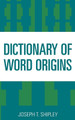 Dictionary of Word Origins by Joseph T. Shipley 9781442237261