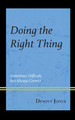 Doing the Right Thing: Sometimes Difficult, But Always Correct by Dewitt Jones 9781475871296