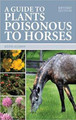 Guide to Plants Poisonous to Horses by Keith Allison