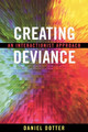 Creating Deviance: An Interactionist Approach by Daniel L. Dotter 9780759105041