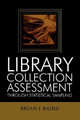 Library Collection Assessment Through Statistical Sampling by Brian J. Baird 9780810850385