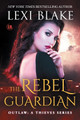 The Rebel Guardian by Lexi Blake 9781942297819
