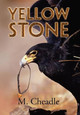 Yellow Stone by M Cheadle 9781453580936