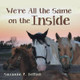We're All the Same on the Inside by Suzanne R Demink 9781504344029
