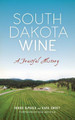 South Dakota Wine: A Fruitful History by Denise DePaolo 9781540225528