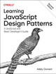 Learning JavaScript Design Patterns: A JavaScript and React Developer's Guide by Adnan Osmani