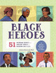 Black Heroes: A Black History Book for Kids: 51 Inspiring People from Ancient Africa to Modern-Day U.S.A. by Arlisha Norwood 9781638788232