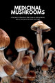Medicinal Mushrooms: A Beginner's 5-Step Quick Start Guide on Getting Started, with an Overview of its Health Use Cases by Felicity Paulman 9798868915758