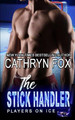 The Stick Handler by Cathryn Fox 9781928056959