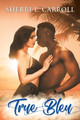 True Bleu by Sherri L Carroll 9798888100394