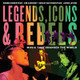 Legends, Icons & Rebels by Robbie Robertson