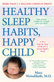 Healthy Sleep Habits, Happy Child: A Step-By-Step Program for a Good Night's Sleep by Marc Weissbluth