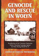Genocide and Rescue in Wolyn: Recollections of the Ukrainian Nationalist Ethnic Cleansing Campaign Against the Poles During World War II by Tadeusz Piotrowski 9780786442454