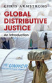 Global Distributive Justice: An Introduction by Chris Armstrong