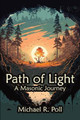 Path of Light: A Masonic Journey by Michael R Poll 9781613429006