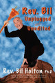 Rev. Bil Unplugged and Unedited by Bil Holton 9781893095861